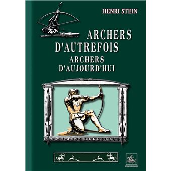 Archers d'autrefois Archers d'aujourd'hui