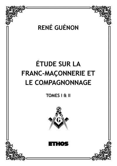 Étude sur la franc-maçonnerie et le compagnonnage (tomes 1 & 2) - René Guénon - broché