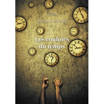 Les Couloirs Du Temps - Broché - Nicolas Bourgoin - Achat Livre | Fnac