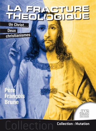 La fracture théologique - Un Christ... Deux christianismes - François Brune - broché