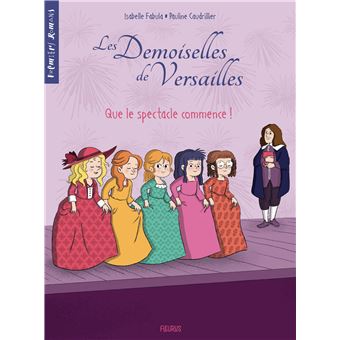 Les demoiselles de Versailles - Que le spectacle commence !