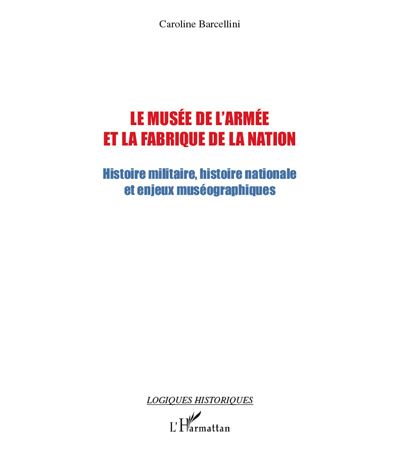Le musée de l'armée et la fabrique de la nation
