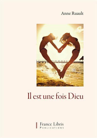 Il est une fois Dieu - Anne Magali Ruault - broché