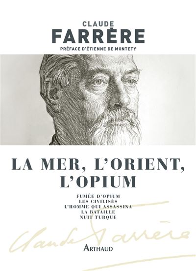 La mer, l'Orient, l'opium - Claude Farrère - broché