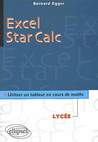 Excel/Star Calc - Utiliser un tableur en cours de mathématiques au lycée