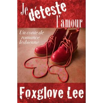 Je Deteste L Amour Un Conte De Romance Lesbienne Ebook Epub Foxglove Lee Achat Ebook Fnac