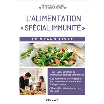 Le Grand Livre De L Alimentation Special Immunite Broche Veronique Liesse Alix Lefief Delcourt Achat Livre Fnac