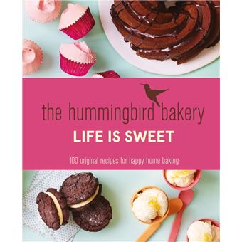 The Hummingbird Bakery Life is Sweet - 1