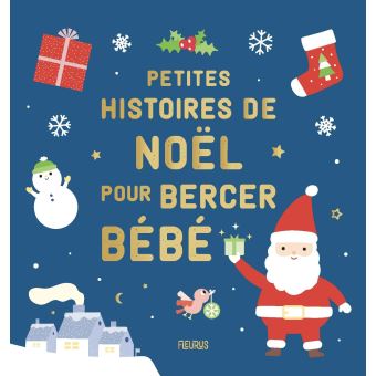 Petites Histoires De Noel Pour Bercer Bebe Cartonne Collectif Collectif Achat Livre Fnac