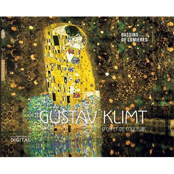 Gustav Klimt, d'or et de couleurs (publication officielle-Les Bassins de Lumières)