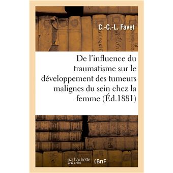 De l'influence du traumatisme sur le développement des tumeurs malignes du sein chez la femme