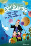 Alek & Zouc Sabotage au bal des planètes