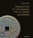 Amulettes et talismans de la Chine ancienne