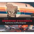 Debriefing d'accidents - Histoires authentiques