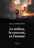 Le milieu le couvent et l'amour