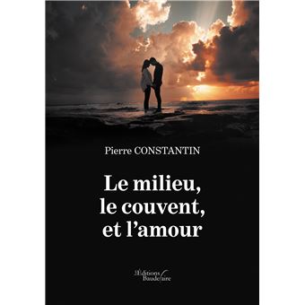 Le milieu le couvent et l'amour