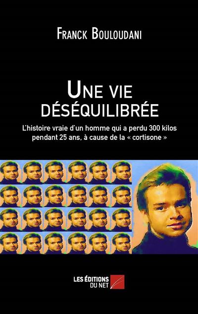 Une vie desequilibree - l histoire vraie d un homme qui a pe