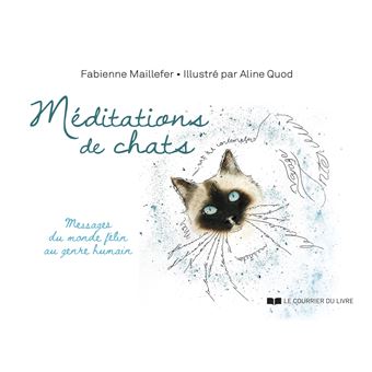 Méditations de chats - Messages du monde félin au genre humain