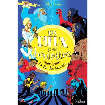 Des dieux et des boulettes - tome 4 : La fin des haricots