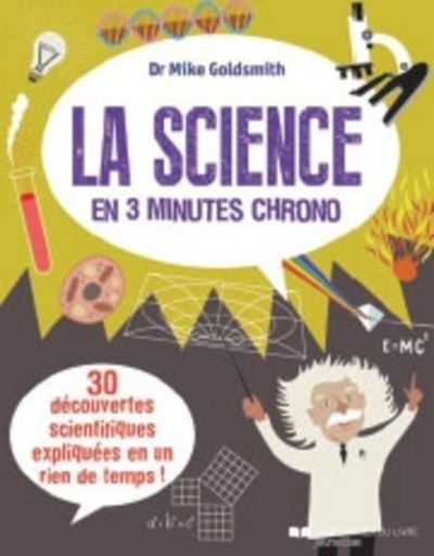 La science en 3 minutes chrono - Mike Goldsmith - broché