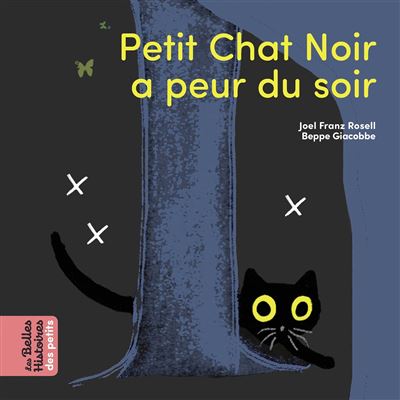 Petit Chat Noir A Peur Du Soir Cartonne Rosell Beppe Giacobbe Achat Livre Ou Ebook Fnac