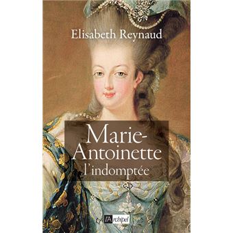 Marie-Antoinette l'indomptée