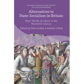 Alternatives to state-socialism in twentieth century Britain - 1
