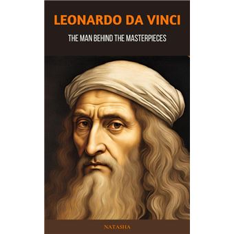 Leonardo da Vinci: The Man Behind the Masterpieces - ebook (ePub