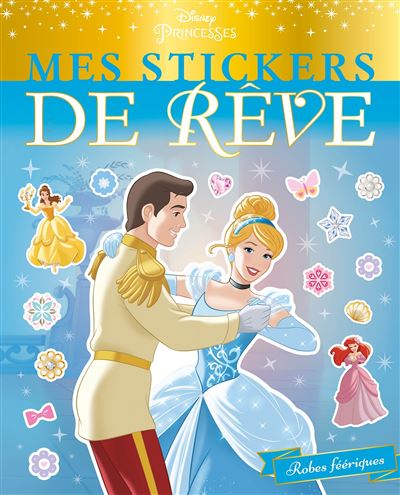 DISNEY PRINCESSES - Mes stickers de rêve - Robes féériques