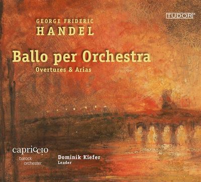 Händel : Ballo Per Orchestra - Ouvertures & Arias