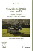 Une Catalogne française sous Louis XIV