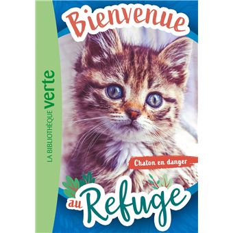 Bienvenue au refuge 01 - Chaton en danger