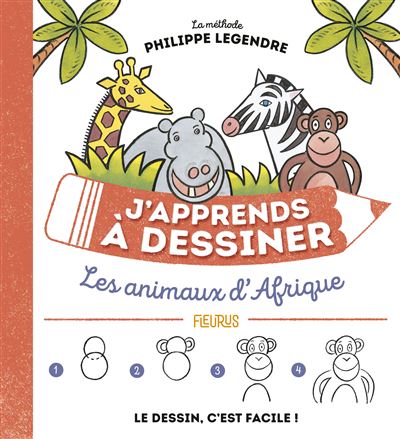 J'apprends à dessiner Les animaux d'Afrique