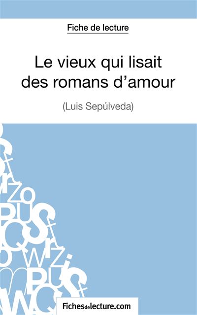Fiche de lecture : Le vieux qui lisait des romans d'amour