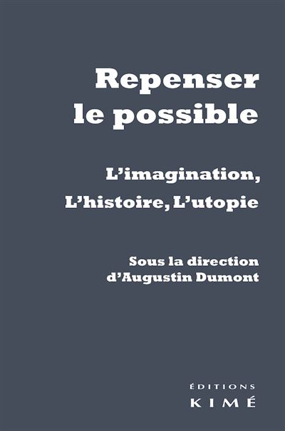 Repenser le possible l'imagination l'histoire l'utopie