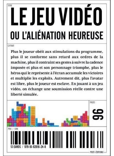 Jeu vidéo ou l'aliénation heureuse (Le)