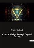 Crystal Vision Trough Crystal Gazing