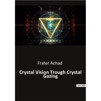 Crystal Vision Trough Crystal Gazing