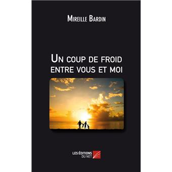 Un coup de froid entre vous et moi