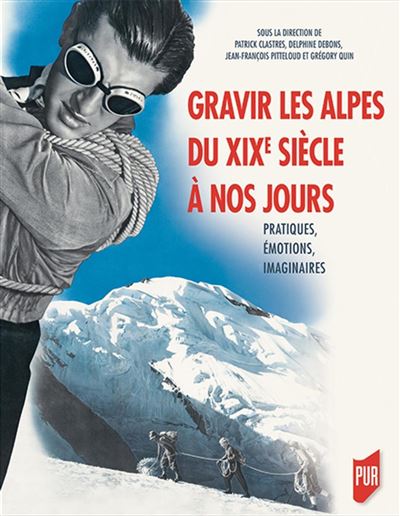 Gravir les Alpes du XIXe siècle à nos jours - Patrick Clastres - broché