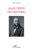 Jules Ferry, cet inconnu