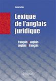 Lexique de l'anglais juridique - 'French-English / English-French Law Dictionary'