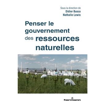 Penser le gouvernement des ressources naturelles