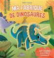 Ma fabrique de dinosaures