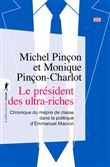 Le président des ultra-riches - Chronique du mépris de classe dans la politique d'Emmanuel Macron