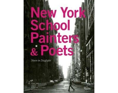 NEW YORK SCHOOL: PAINTERS   POETS. NEON IN DAYLIGHT (E)