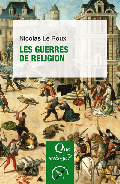 Les guerres de Religion - Nicolas Le Roux - Poche