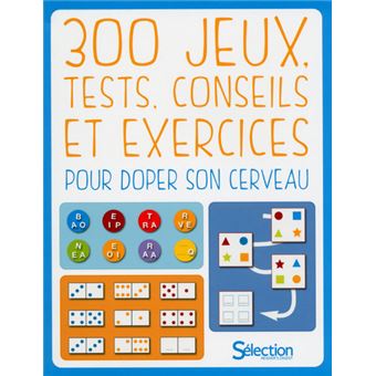 300 Jeux Tests Conseils Et Exercices Pour Doper Son Cerveau Broche Collectif Achat Livre Fnac