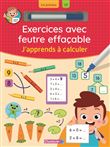 Exercices avec feutre effaçable - J'apprends à calculer