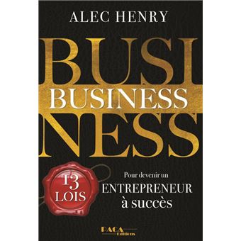 Business : 13 Lois pour devenir un entrepreneur à succès